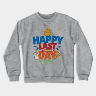 happy last day of school 2023 Crewneck Sweatshirt